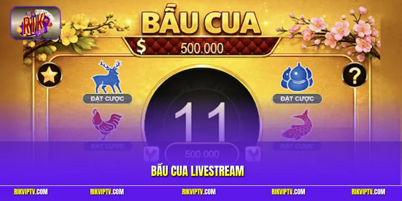 Bầu Cua Livestream