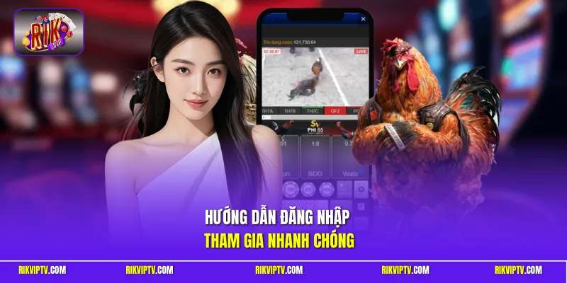 Hướng dẫn đăng nhập tham gia nhanh chóng
