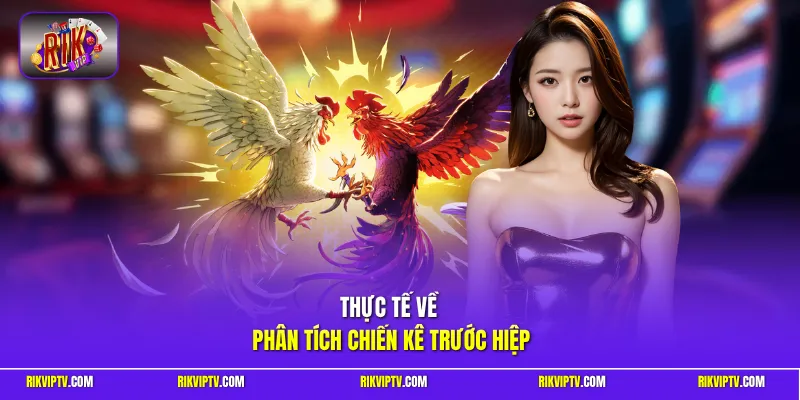 Thực tế về phân tích chiến kê trước hiệp